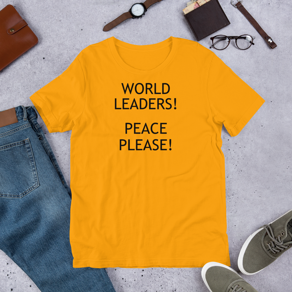 World Leaders! Peace Please! Unisex t-shirt