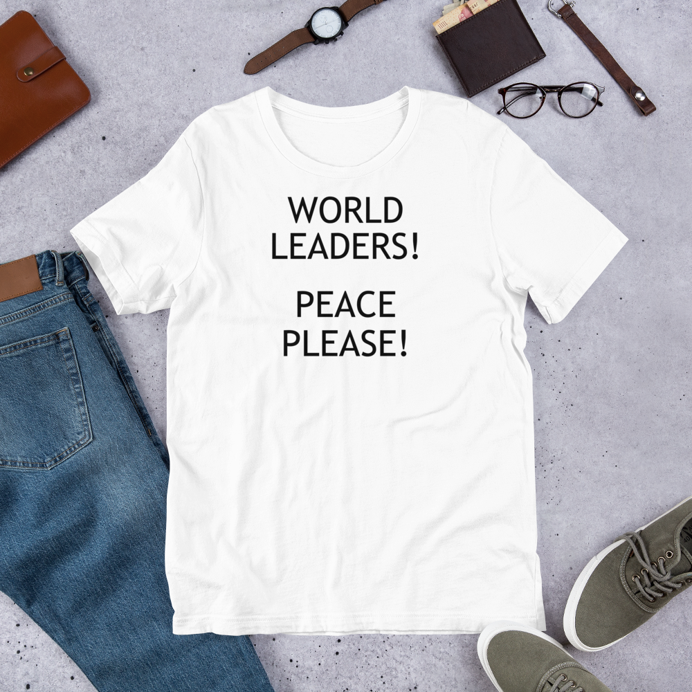 World Leaders! Peace Please! Unisex t-shirt